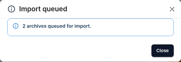 Accepted import queued for archival